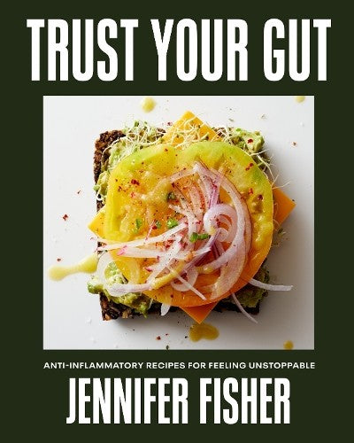 Trust Your Gut Cookbook Jennifer Fisher